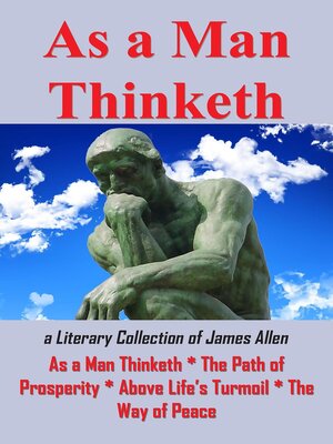 cover image of As a Man Thinketh or a Literary Collection of James Allen